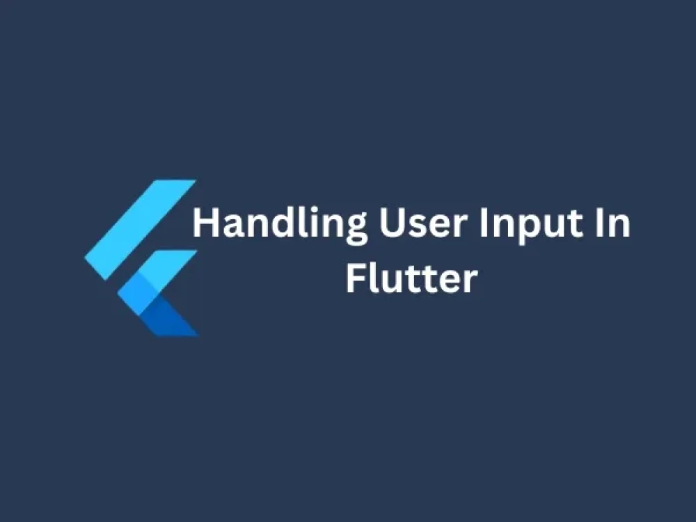 Image of Handling User Input In Flutter