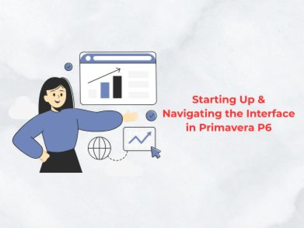 Image of Starting Up &amp; Navigating the Interface in Primavera P6
