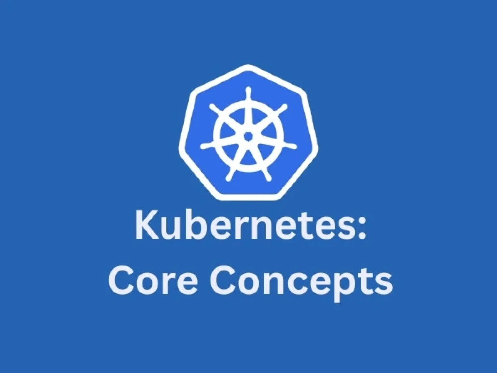 Image of Core Concepts in Kubernetes
