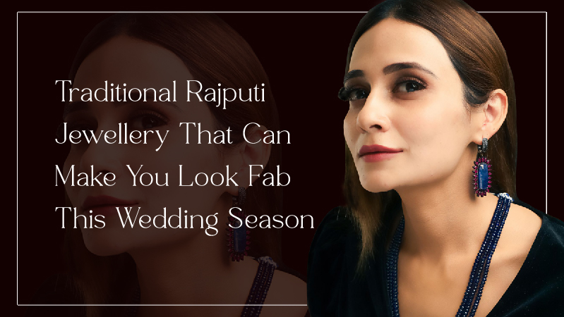 Traditional Rajputi Jewellery That Can Make You Look Fab This Wedding Season