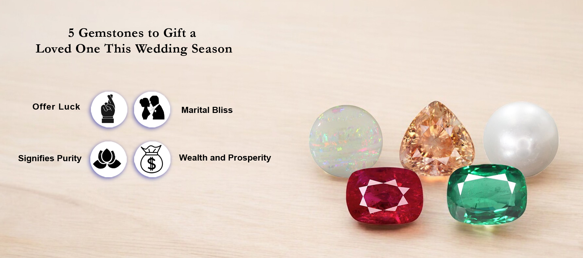 5 Gemstones to Gift a Loved One This Wedding Season