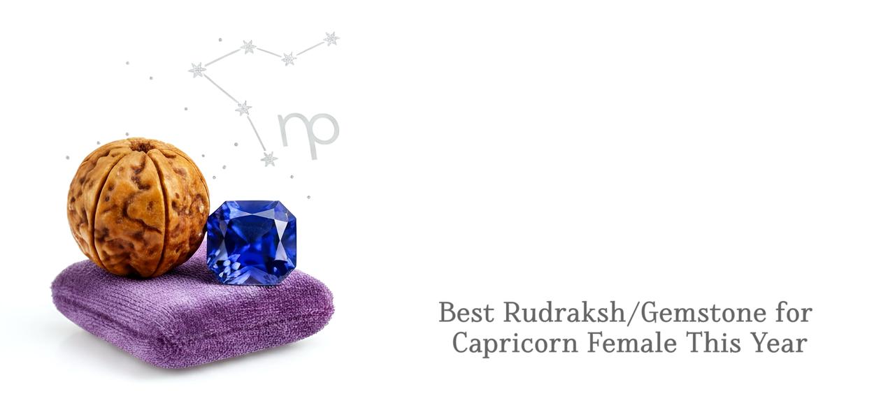 Best Rudraksh/Gemstone for Capricorn Female This Year