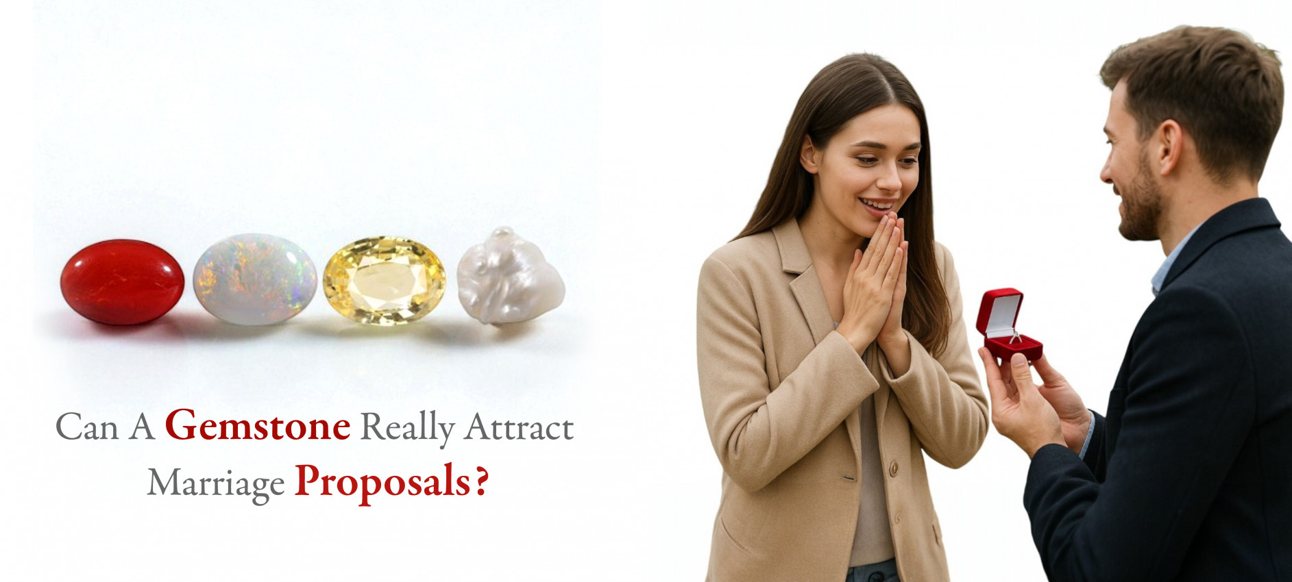 Can A Gemstone Really Attract Marriage Proposals?