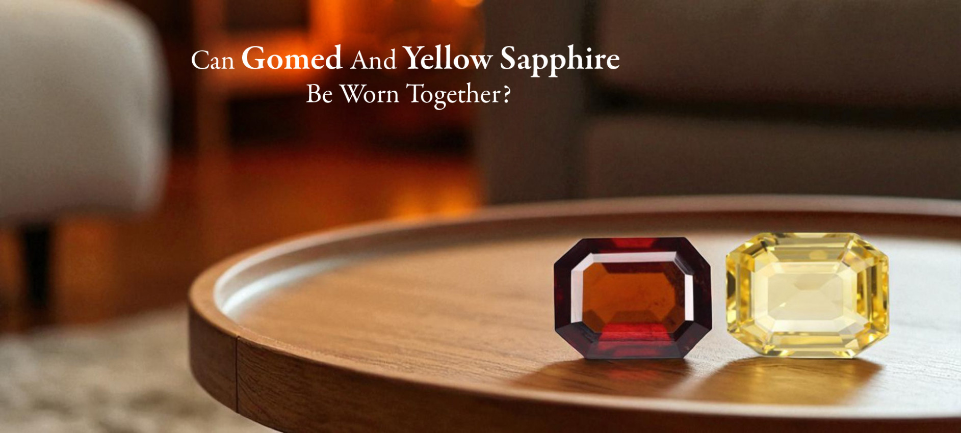 Can Gomed And Yellow Sapphire Be Worn Together?