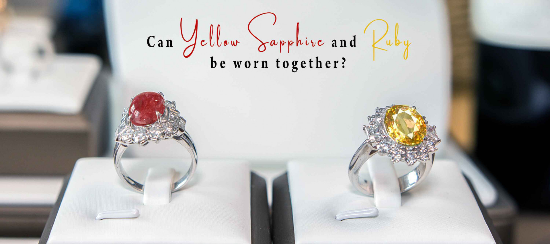 Can Yellow Sapphire and ruby be worn together