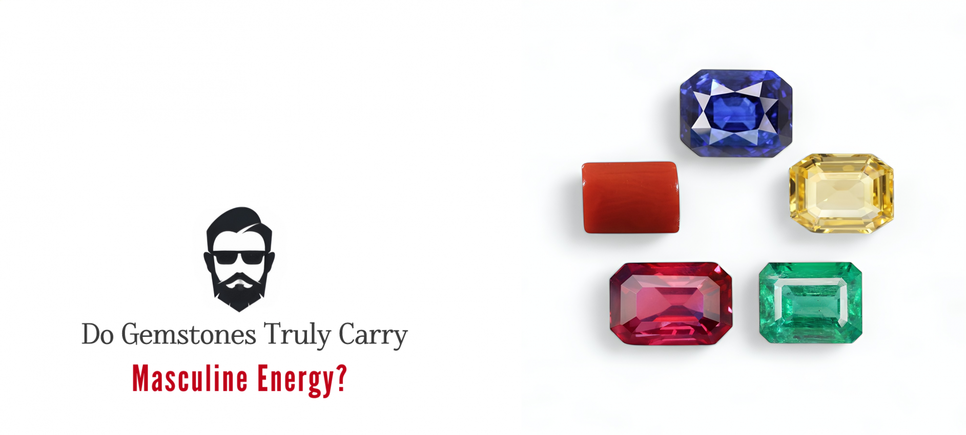 Do Gemstones Enhance Masculine Energy?