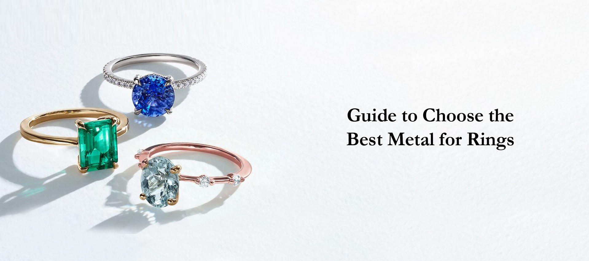 Guide to Choose the Best Metal for Rings