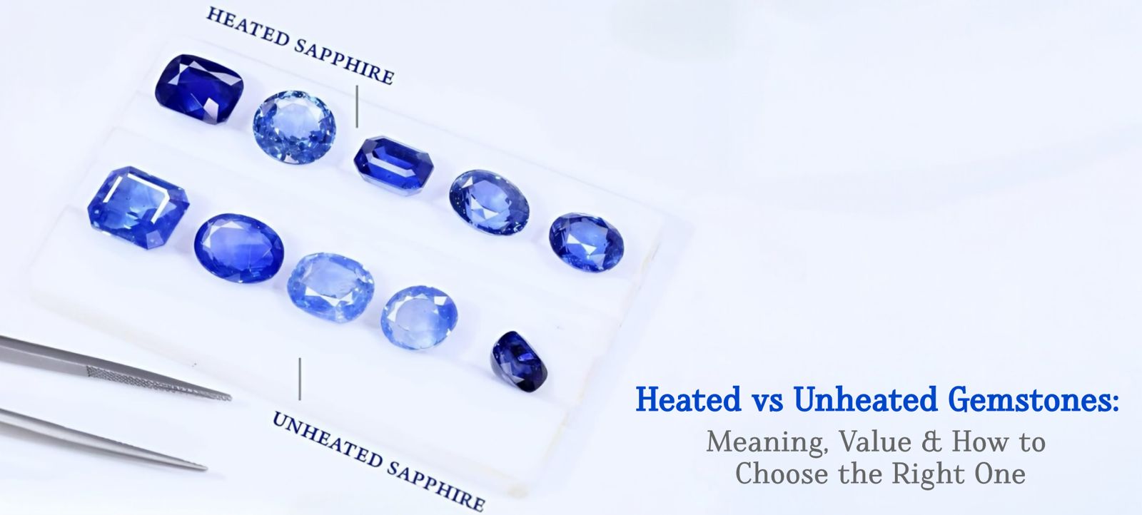 Heated vs Unheated Gemstones: Meaning, Value & How to Choose the Right One