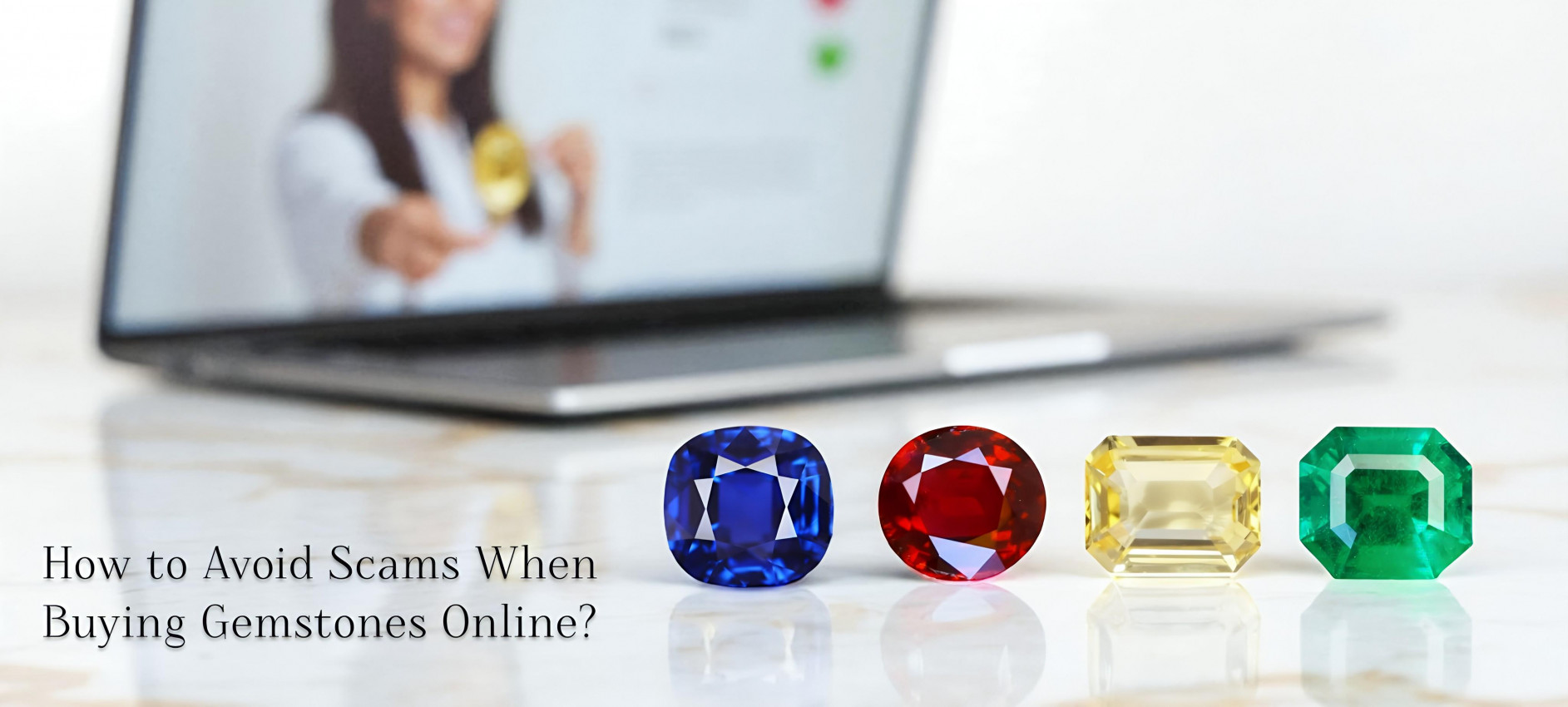 How to Avoid Scams When Buying Gemstones Online?