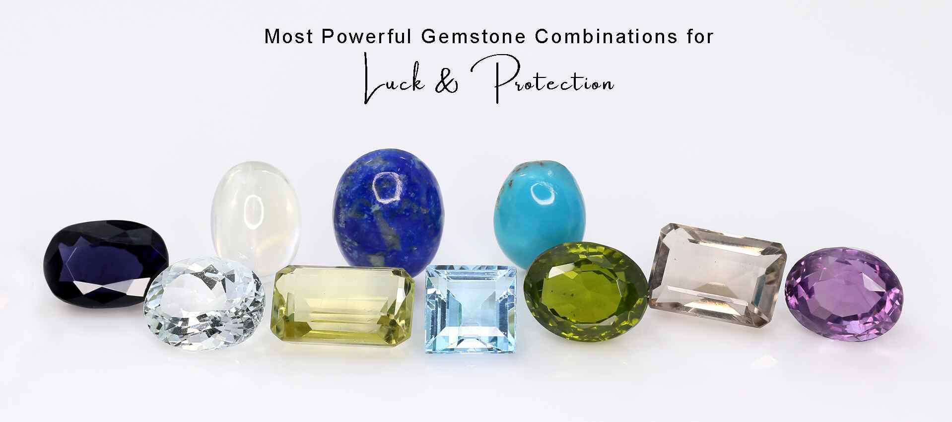 Most Powerful Gemstones for Luck & Protection
