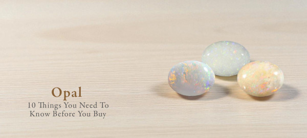 Opal 10 Things You Need To Know Before You Buy 8655021696510900_s