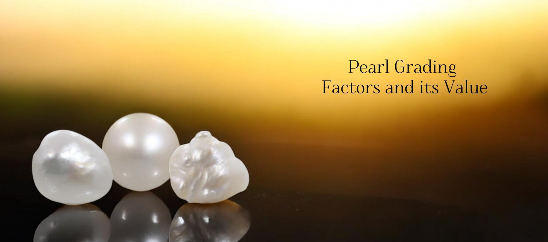 Pearl Grading Factors and its Value