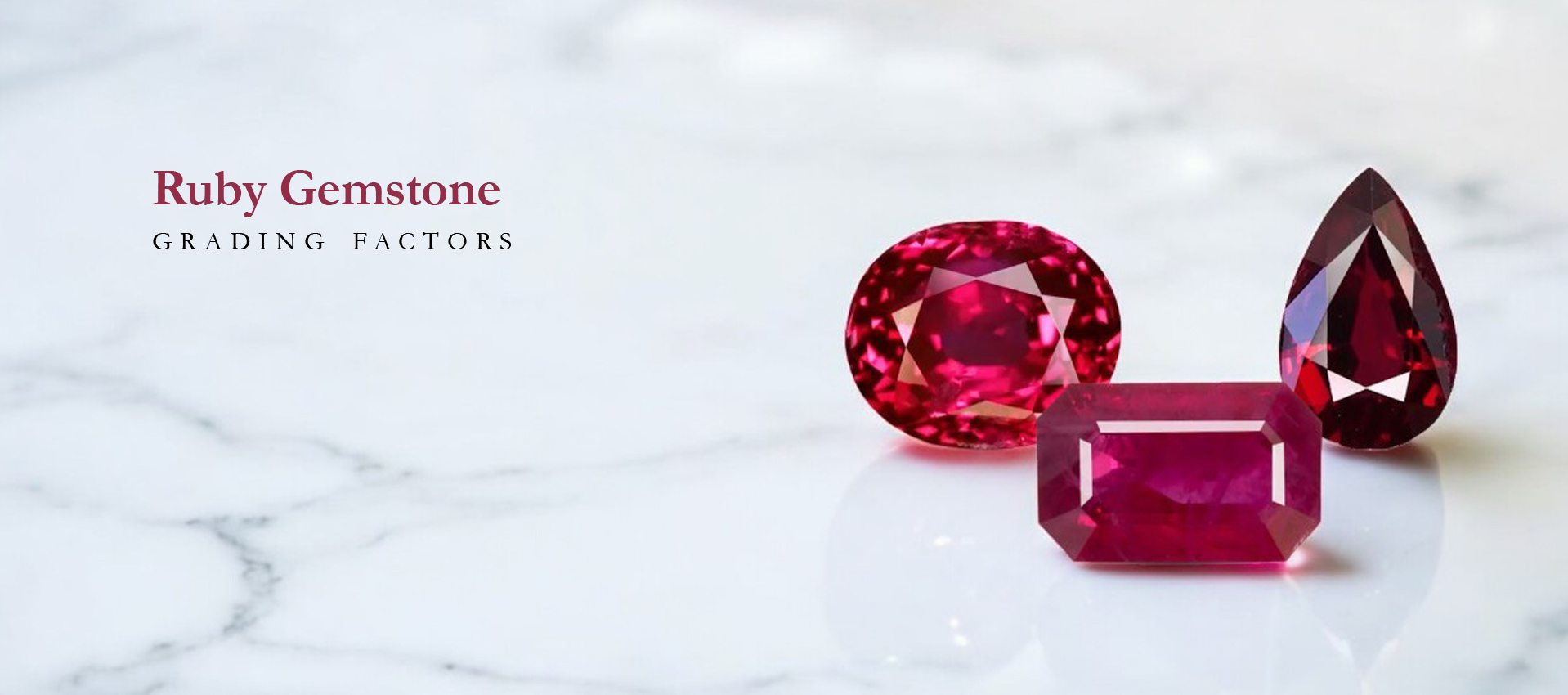 Ruby Gemstone Grading Factors