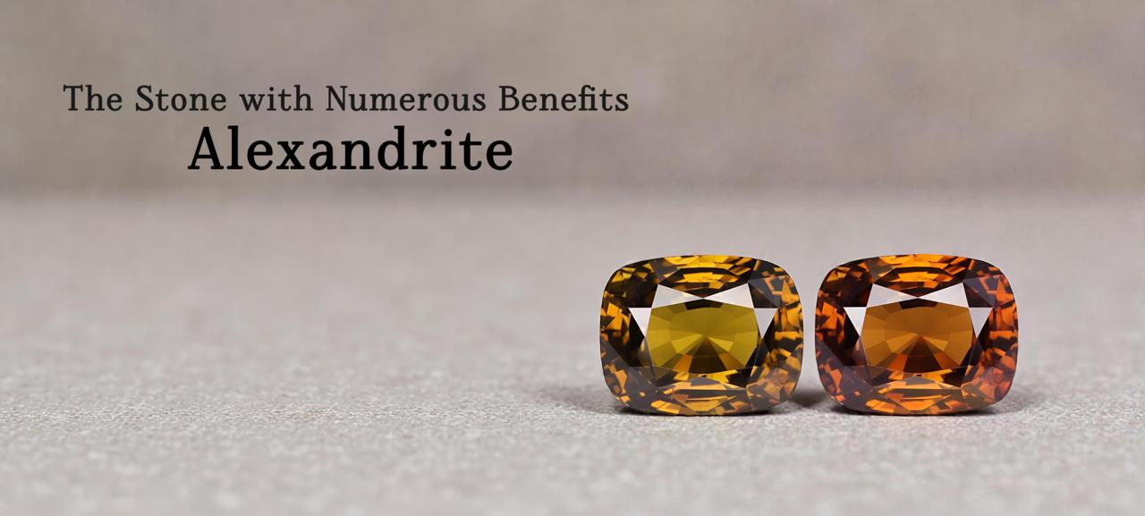 The Stone with Numerous Benefits - Alexandrite