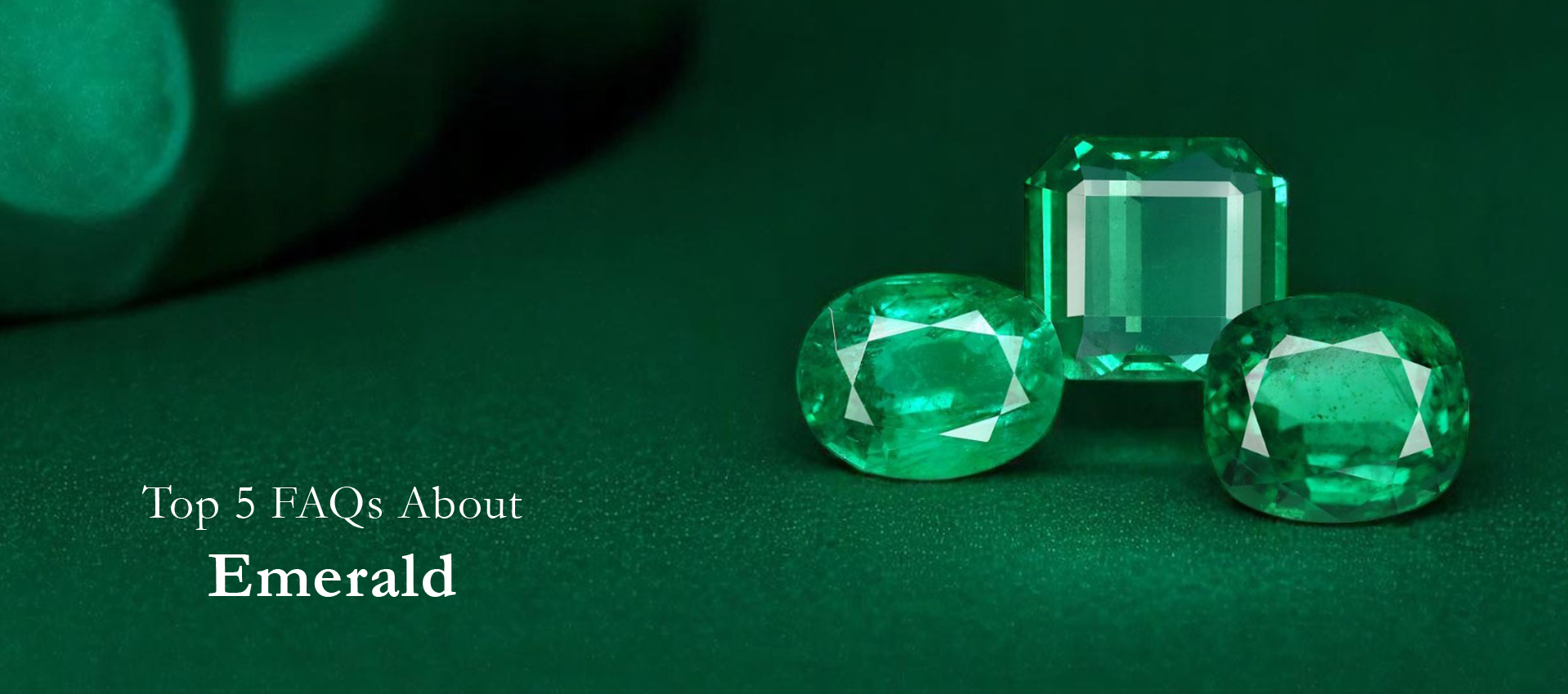 Top 5 FAQs About Emerald