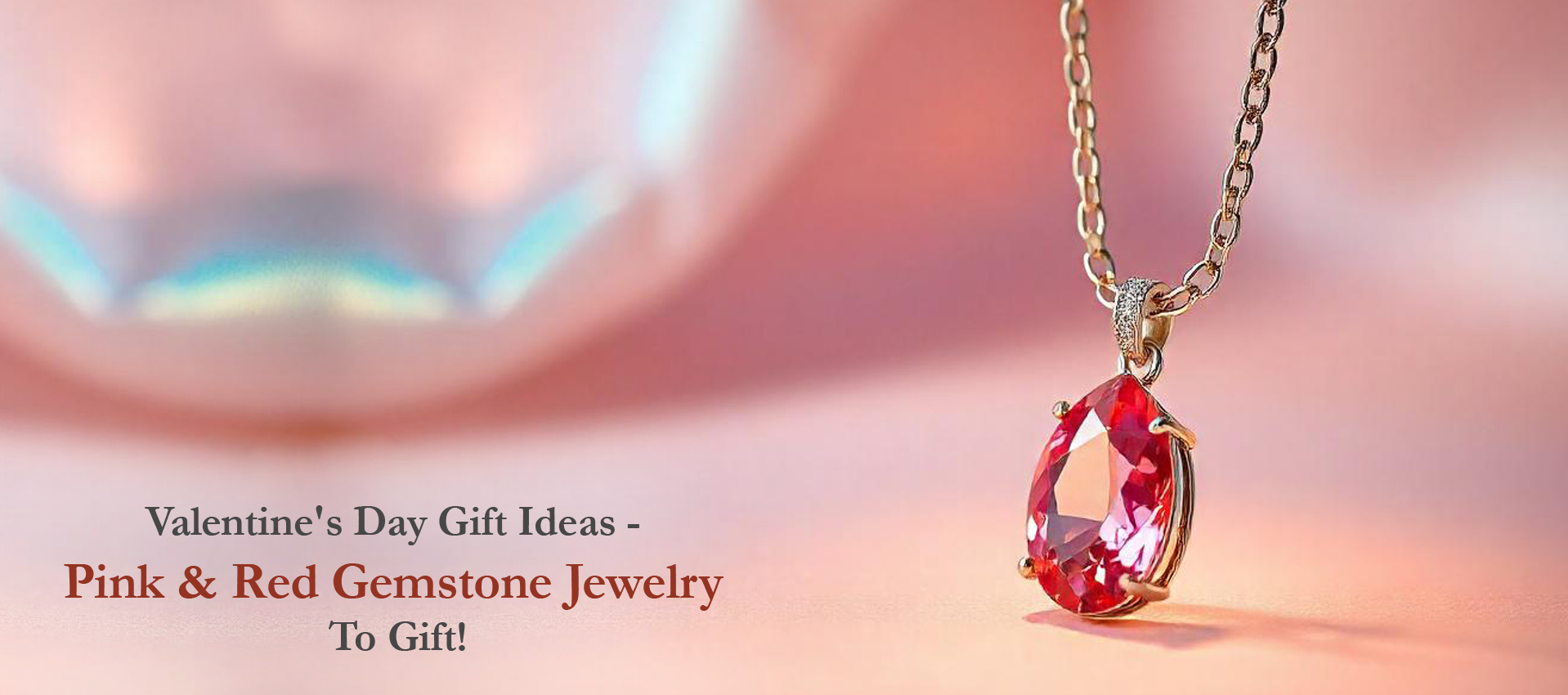Valentine's Day Gift Ideas - Pink & Red Gemstone Jewelry To Gift!