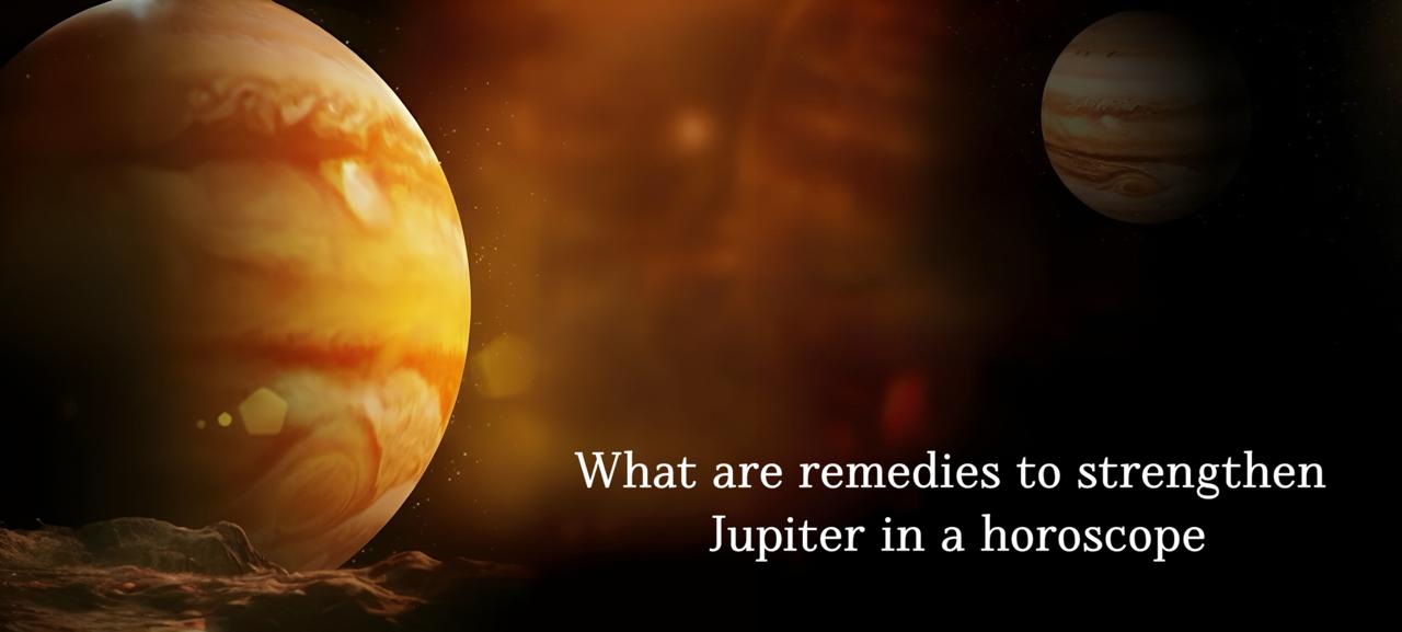What are Remedies to Strengthen Jupiter in a Horoscope