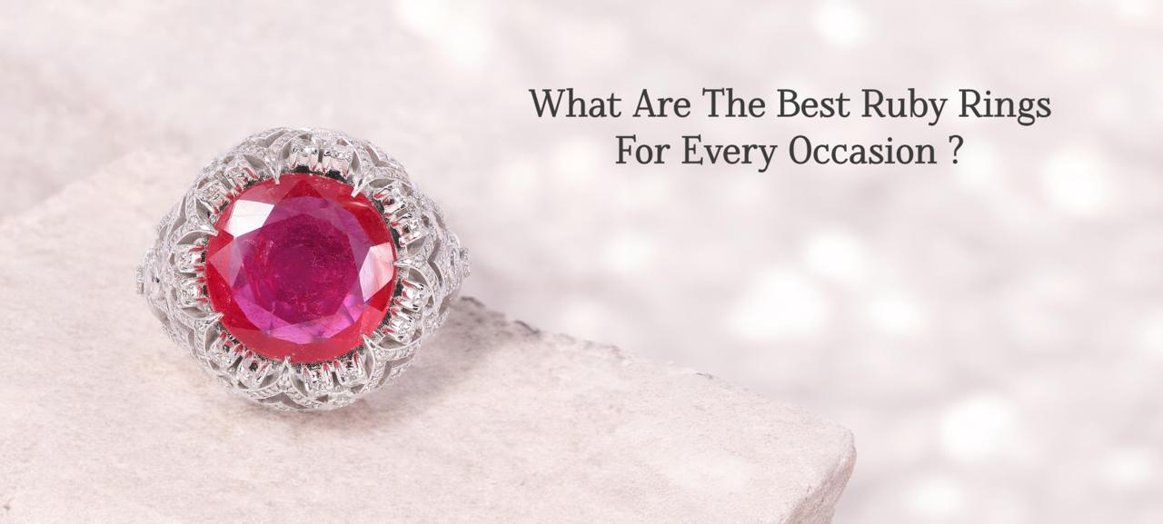 What Are The Best Ruby Rings For Every Occasion?
