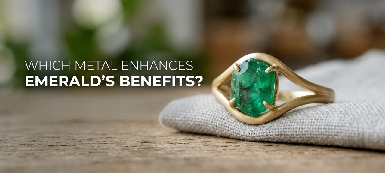 Which Metal Enhances Emerald's Benefits