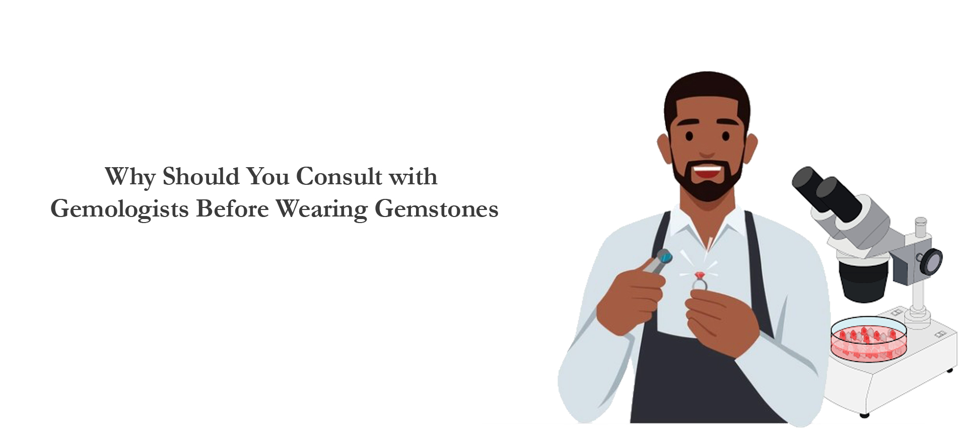 Why Should You Consult with Gemologists Before Wearing Gemstones?