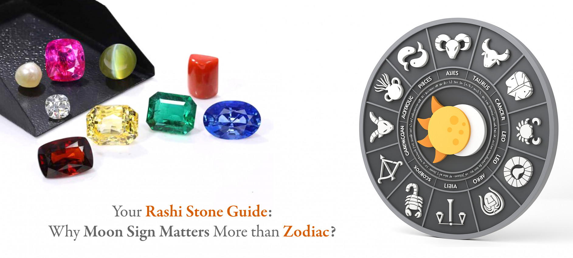 Your Rashi Stone Guide: Why Moon Sign Matters More than Zodiac?