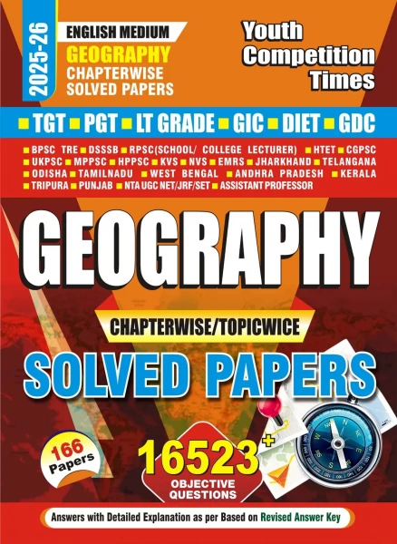 Image of Youth Competition Times Geography 166 Chapterwise Solved Papers 16523+ Questions English Medium 2025-26 (TGT PGT LT Grade GIC DIET GDC) Useful For BPSC, DSSSB, RPSC, KVS, NVS