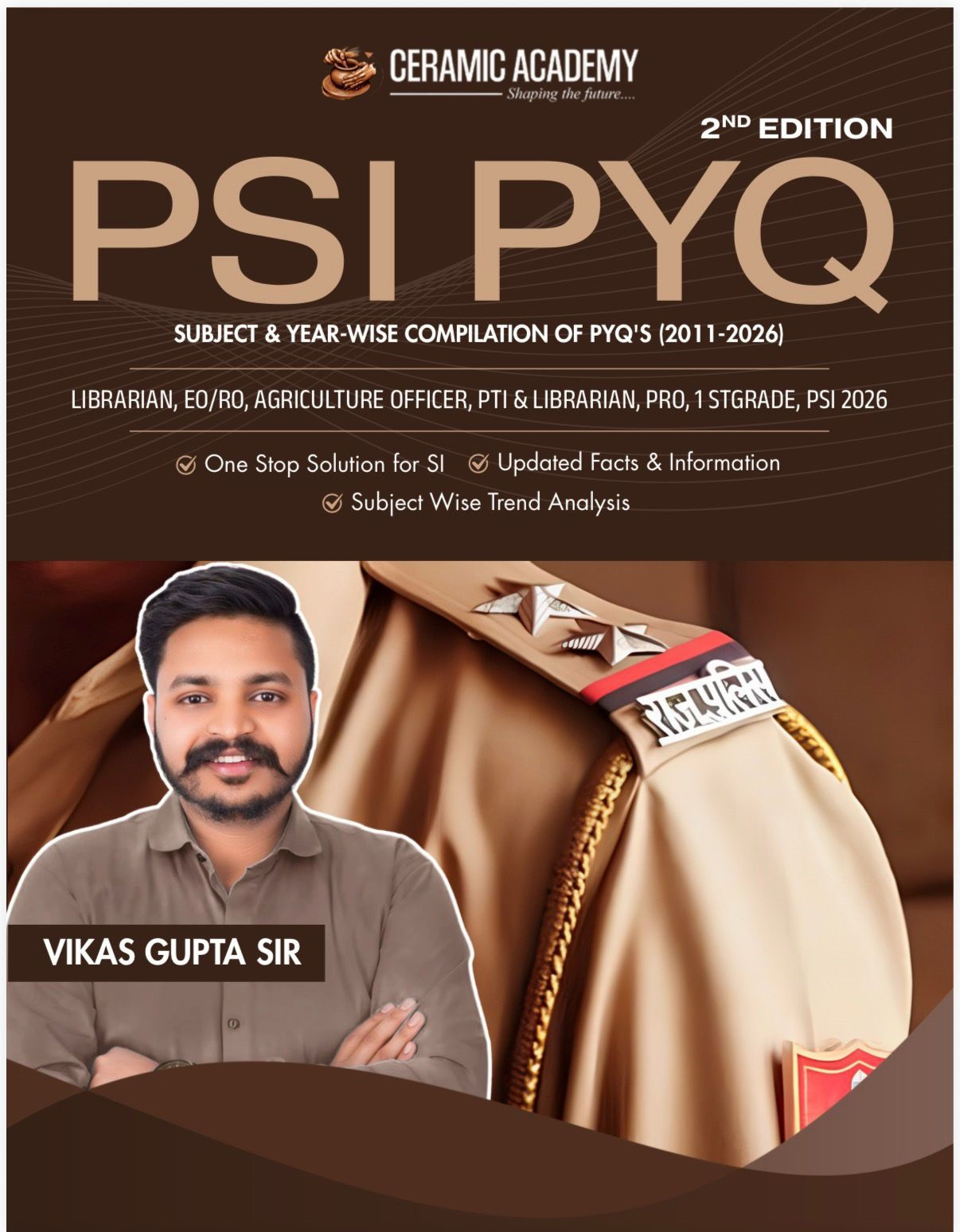 Ceramic Academy PSI PYQ Subject and Year Wise Compilation Of PYQs (2011-2026) English Medium 2nd Edition May 2026 By Vikas Gupta Sir