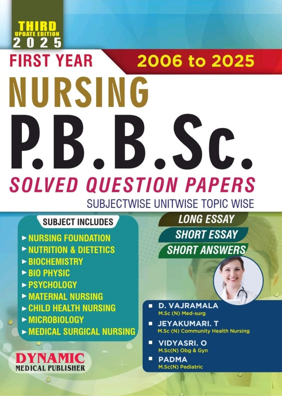 Dynamic PBBSc Nursing First Year Solved Question Papers (2006 to 2025) By D Vajramala, Jeyakumari T, Vidyasri O and Padma