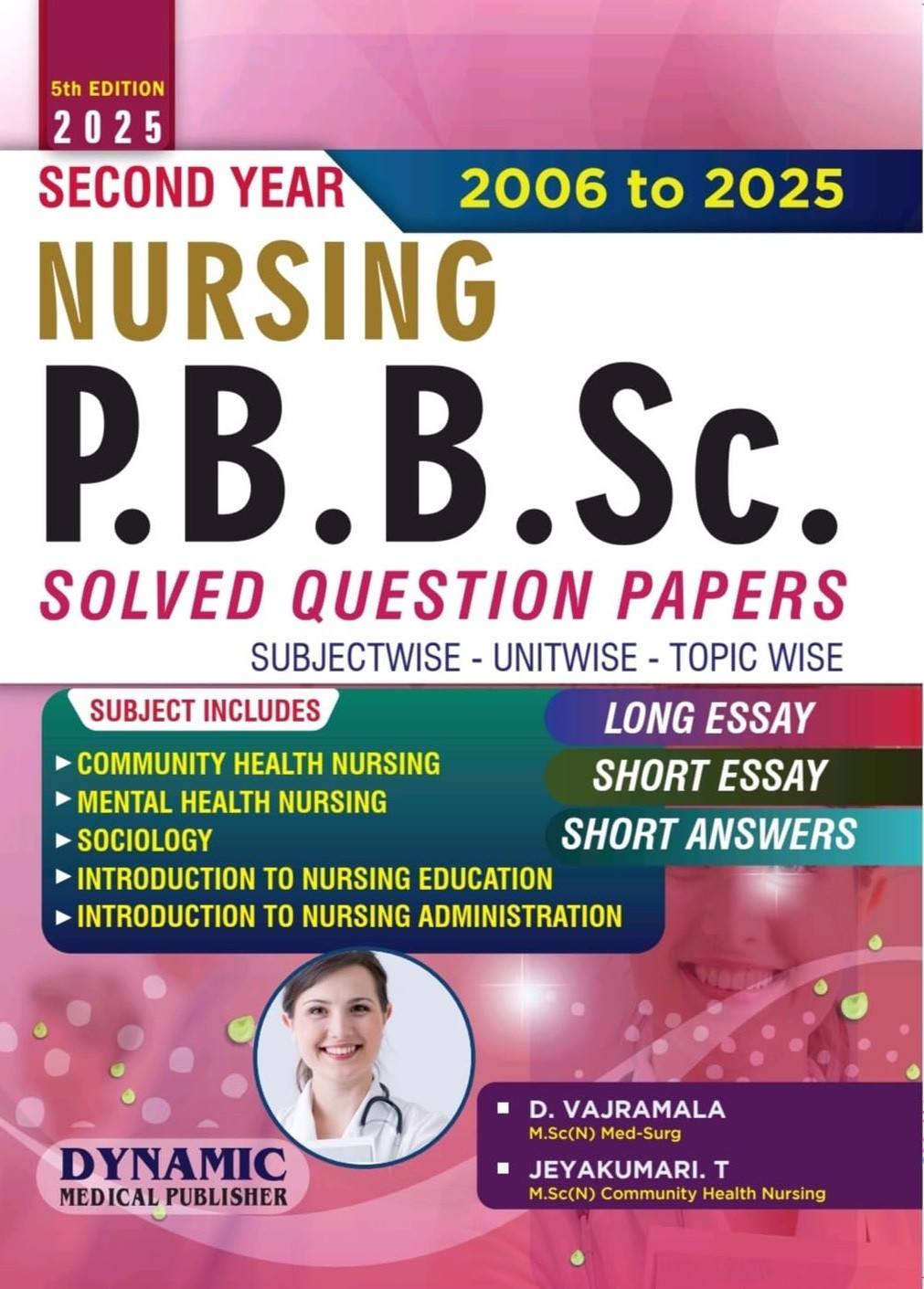 Dynamic PBBSc Nursing Second Year Solved Question Papers (2006 to 2025) 5th Edition 2025 By D Vajramala, Jeyakumari T, Vidyasri O and Padma