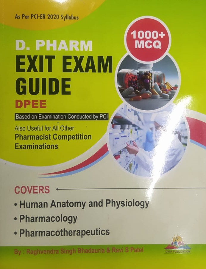Dviip Publication D PHARMA Exit Exam Guide Useful for All Other Pharmacist Competition Examinations / COVERS Human Anatomy and Physiology,Pharmacology,Pharmacotherapeutics With 1000 MCQ