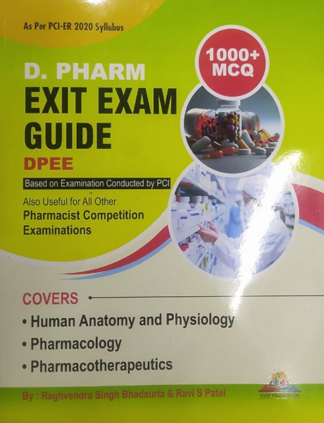 Image of Dviip Publication D PHARMA Exit Exam Guide Useful for All Other Pharmacist Competition Examinations / COVERS Human Anatomy and Physiology,Pharmacology,Pharmacotherapeutics With 1000 MCQ