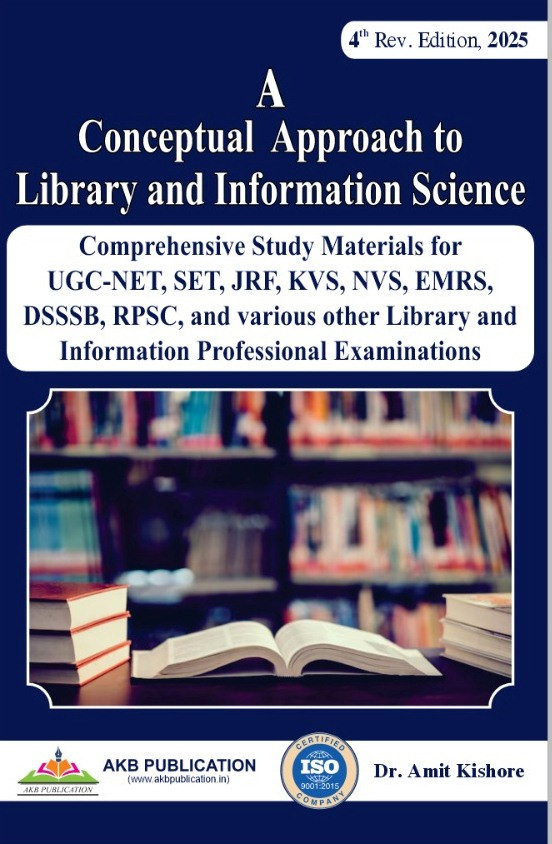 AKB PUBLICATION A Conceptual Approach to Library and Information Science 4h Rev. Edition, 2025 Dr. Amit Kishore