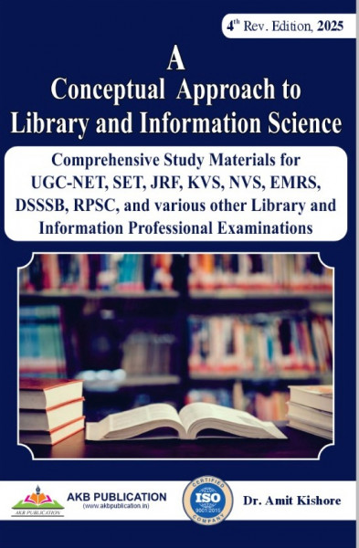Image of AKB PUBLICATION A Conceptual Approach to Library and Information Science 4h Rev. Edition, 2025 Dr. Amit Kishore