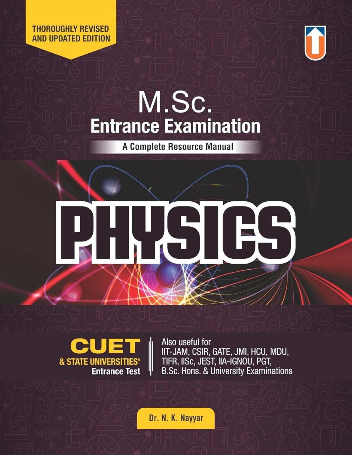 Unique Publishers MSc Entrance Examination Physics By Dr N K Nayyar Useful For IIT-JAM, CSIR, GATE, JMI, HCU, MDU, TIFR, IISC, JEST, IIA-IGNOU, PGT, BSc Hons, University Examinations