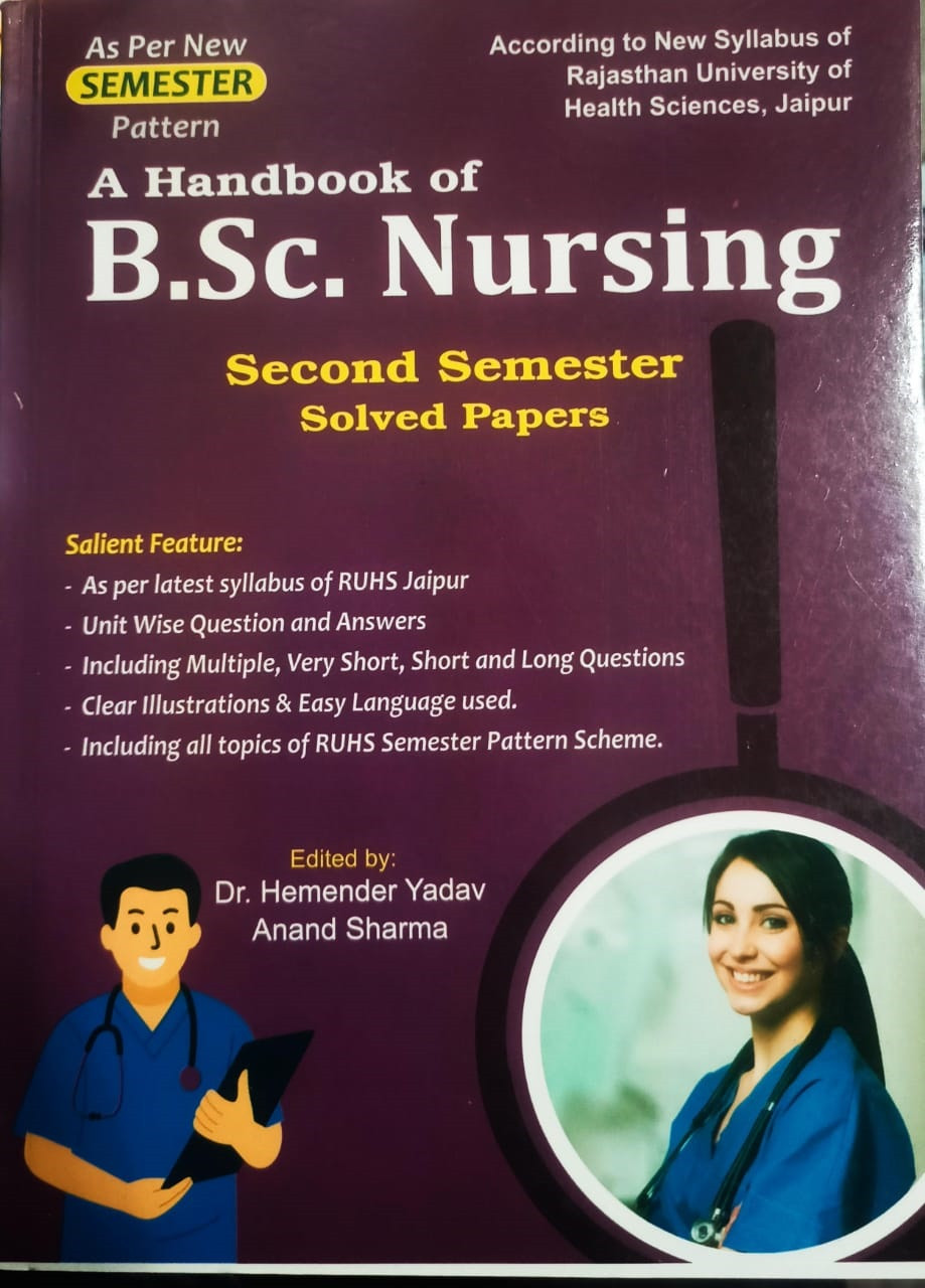 Dewan Publication Handbook of BSc Nursing Second Semester Solved Papers By Hemender Yadav and Anand Sharma According to the new syllabus of the Rajasthan University of Health Sciences, Jaipur