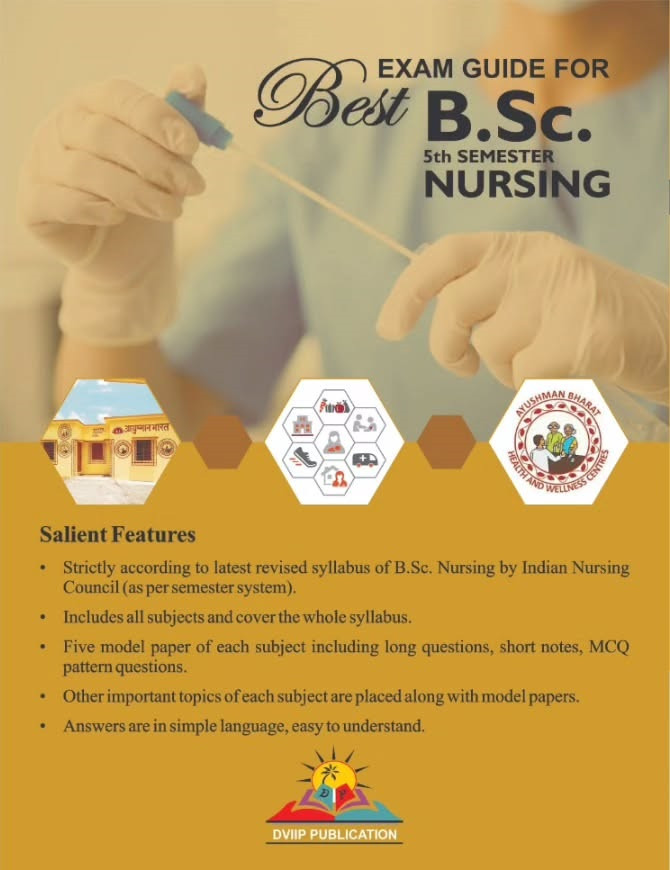 DVIIP Publication Best Exam Guide For B.Sc. NURSING 5th SEMESTER 1st Edition By Experienced Faculty