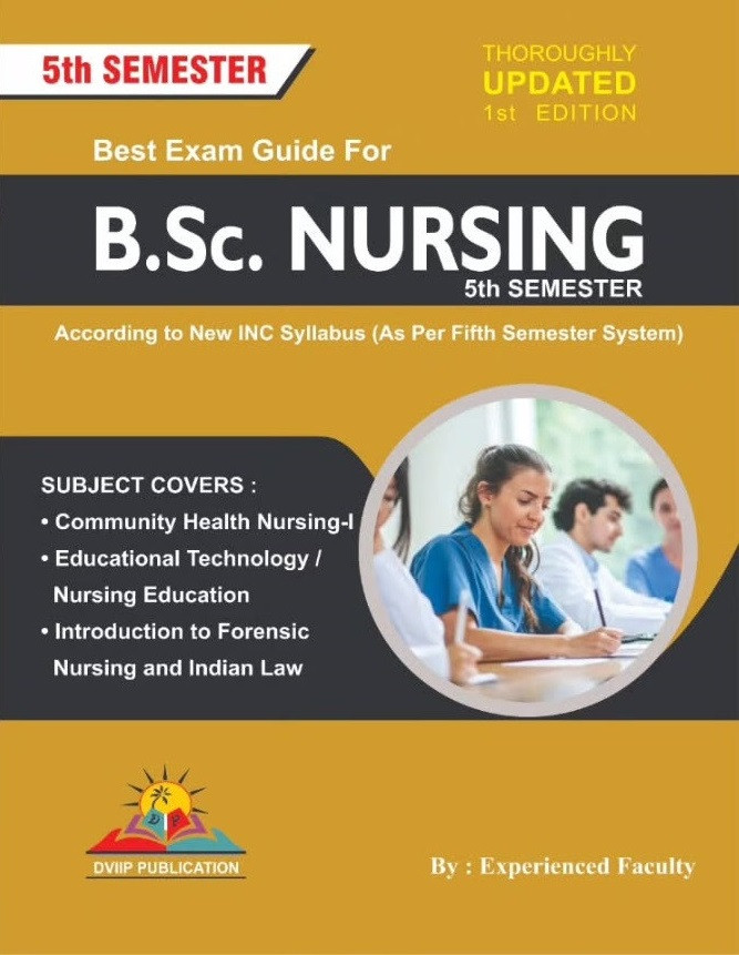 DVIIP Publication Best Exam Guide For B.Sc. NURSING 5th SEMESTER 1st Edition By Experienced Faculty