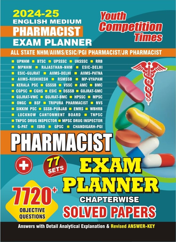 Youth Competition Times Pharmacist Exam Planner Chapterwise Solved Papers 7720 Objective Questions New Edition For NHM, AIIMS, ESIC, PGI