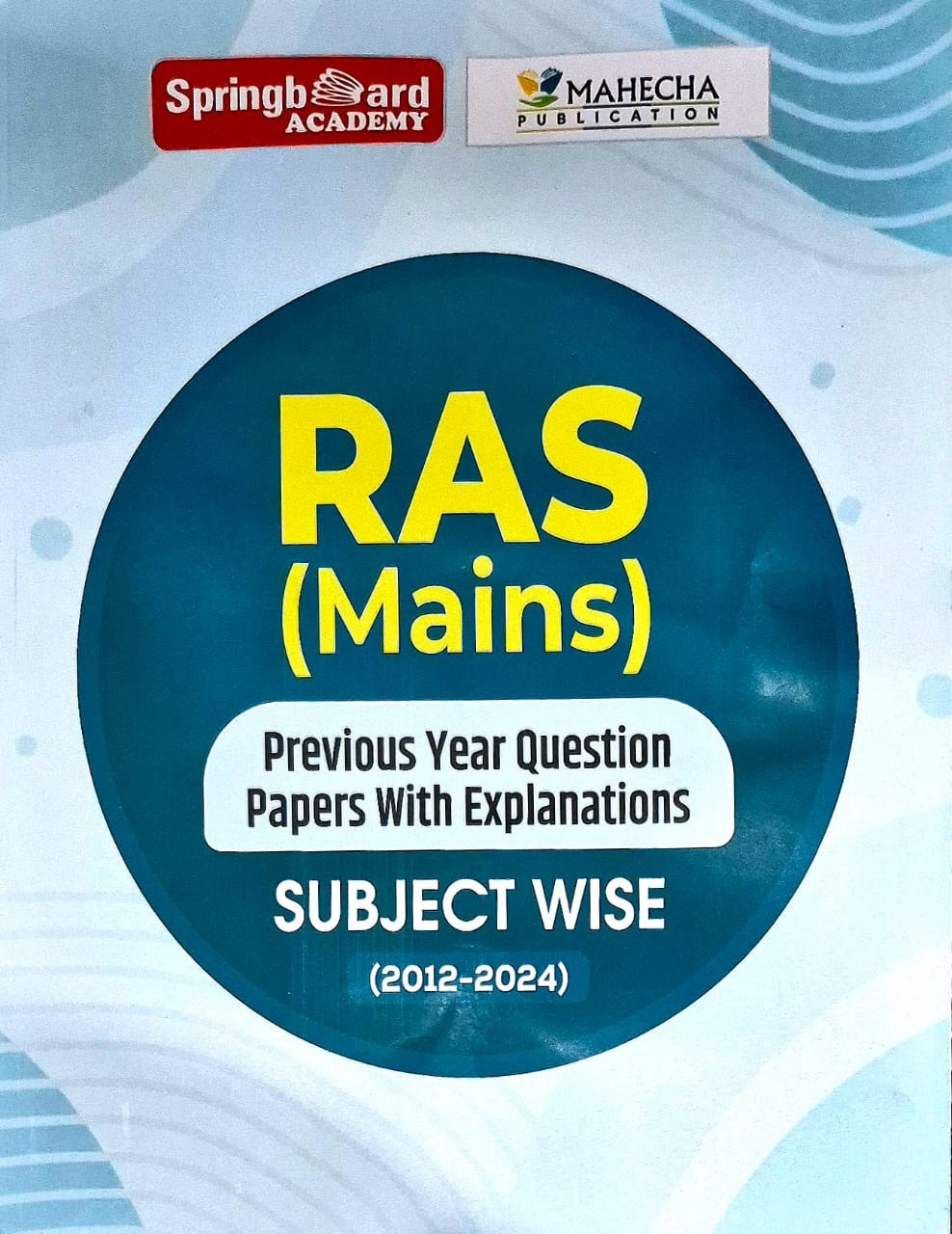Mahecha Springboard RAS Mains Previous Year Question Papers With Explanations Subject Wise (2012-2024) English Medium New Edition 2025