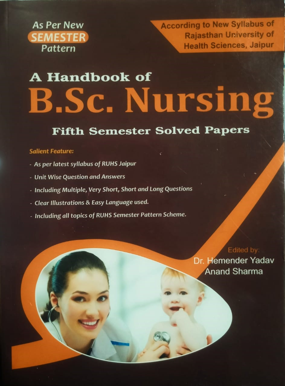 Dewan Publication Handbook of BSc Nursing Fifth Semester Solved Papers By Hemender Yadav and Anand Sharma According to the new syllabus of the Rajasthan University of Health Sciences, Jaipur