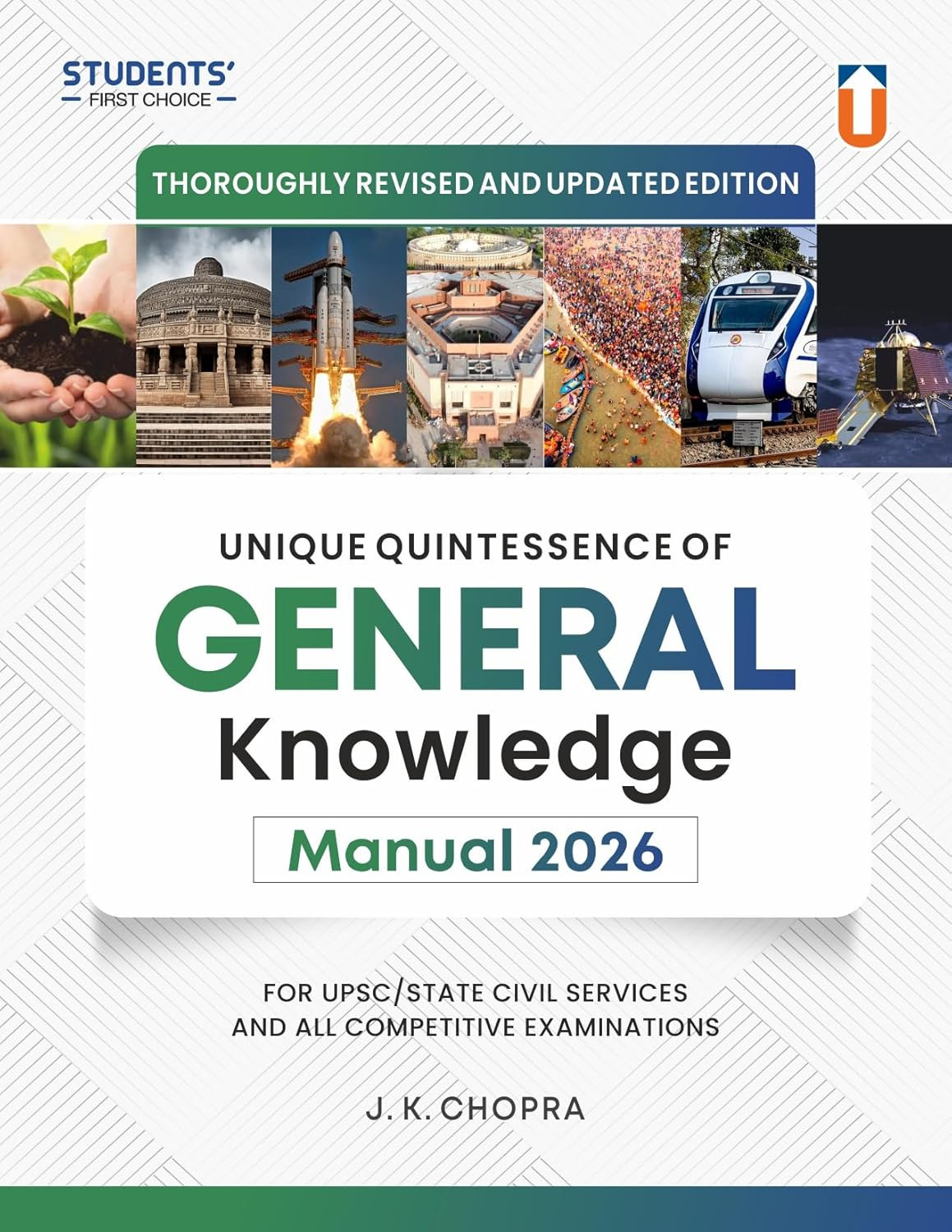 Unique Publishers General Knowledge Manual 2026 By J K Chopra Completely Revised and Updated Edition September 2026 For Union/State Civil Services, UPSC, State PCS, SSC, Banking, Railways, all Competitive Exams