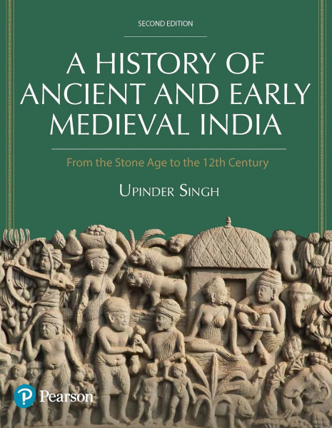 Image of Pearson A History of Ancient and Early Medieval India From the Stone Age to the 12th Century Second Edition By Upinder Singh