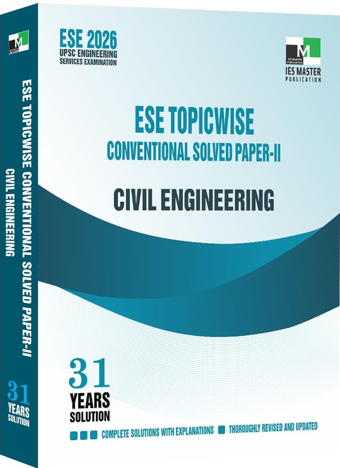 IES Master Publication ESE 2026 Civil Engineering Topicwise Conventional Solved (Paper-2) 31 Years Solution (1995-2025) 9th Edition October 2025