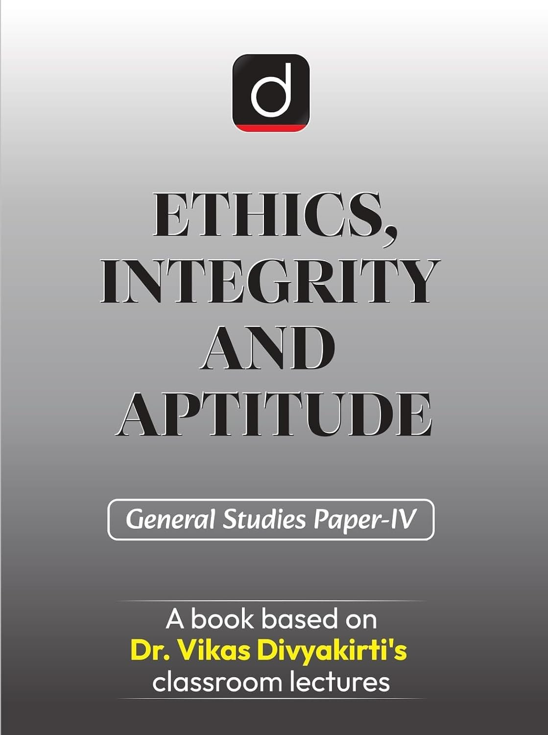 Drishti IAS Ethics, Integrity and Aptitude for General Studies Paper-4 English Medium By Dr Vikas Divyakirti New Edition 2026