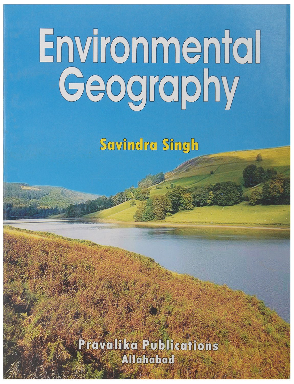 Pravalika Publication Environmental Geography New Edition By Savindra Singh
