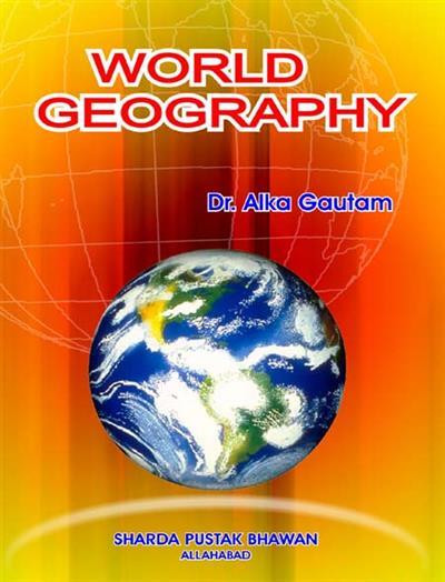 Sharda Pustak Bhawan World Geography By Dr Alka Gautam