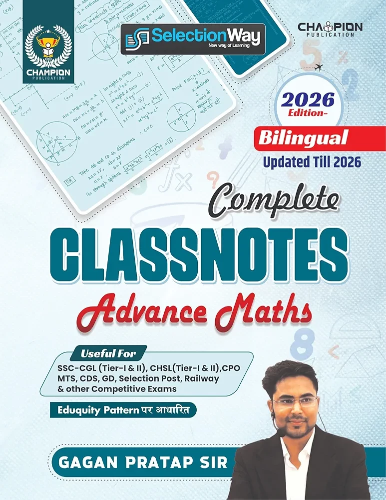 Champion Gagan Pratap Complete Class Notes Advance Maths Based on Eduquity Pattern New Edition 2026 Useful For SSC CGL, CHSL, CPO, MTS, CDS, GD, and Railway