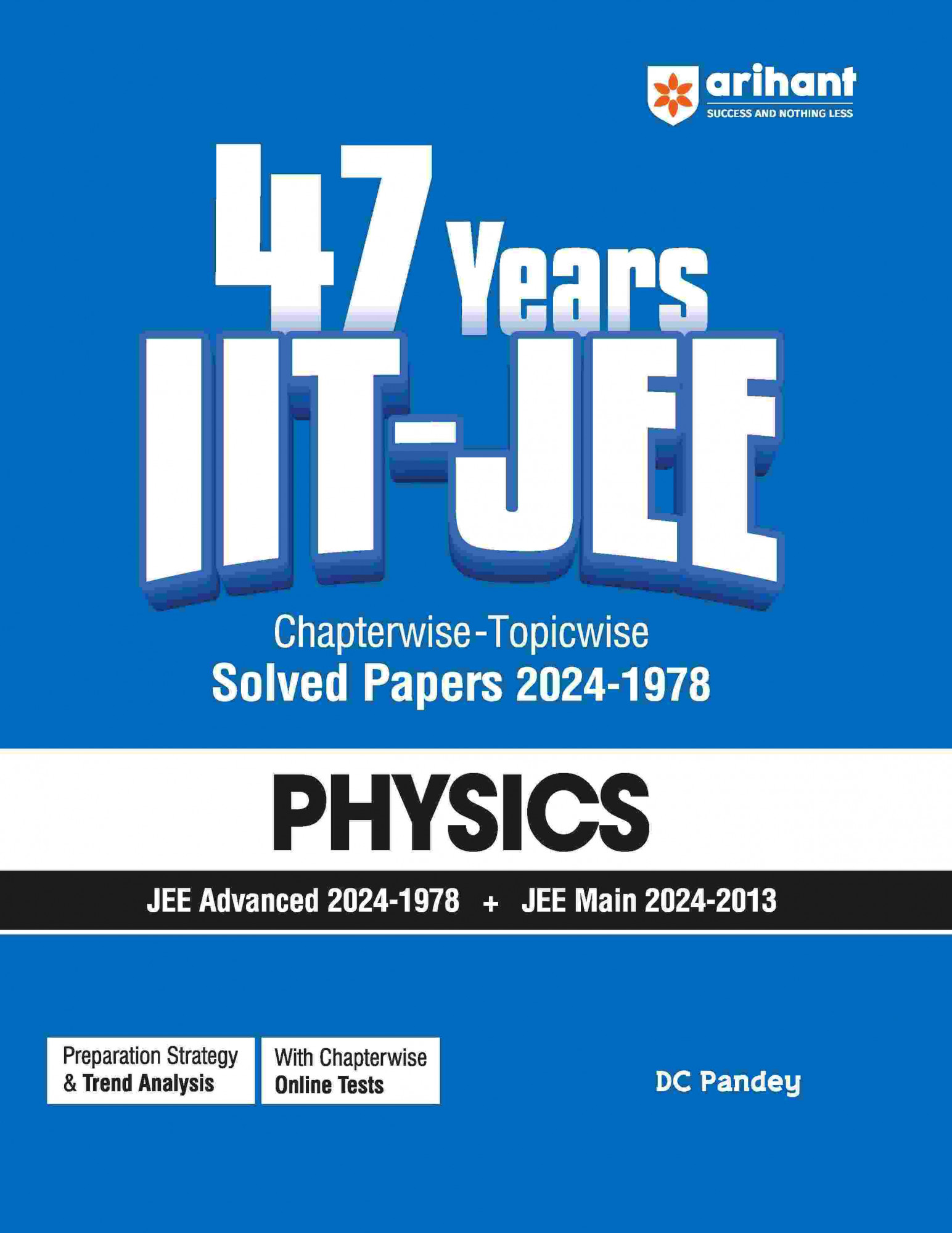 Arihant IIT JEE Physics | 47 Years Chapterwise Topicwise Solved Papers (2024-1978) | For JEE Main and Advanced 2025 (English Medium)