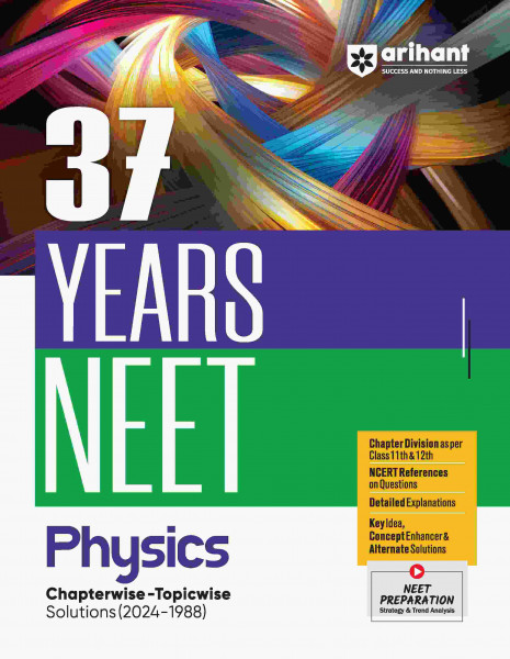 Image of Arihant NEET Physics 37 Years Chapterwise Topicwise Solutions Previous Years Question (2024-1988) (English Medium)