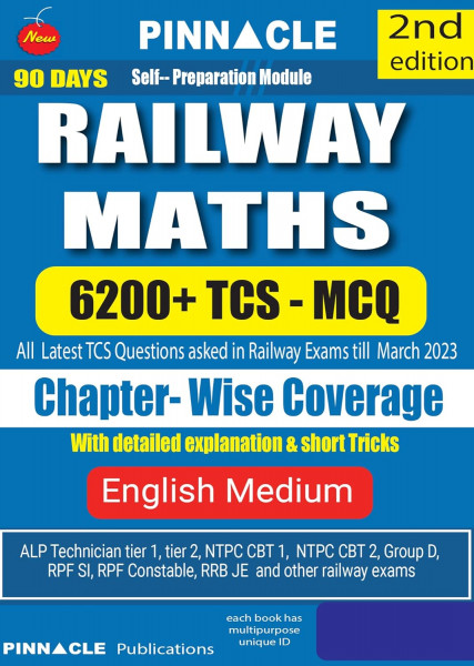 Image of Pinnacle Railway Maths 6200+ TCS MCQ Chapter wise Coverage | All Latest Question asked in Railway Exams with detailed explanation &amp; short tricks | Railway | ALP | Technician | NTPC | Group D | RRB JE | RPF For 2024 railway exams | English medium